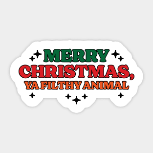 Merry Christmas, Ya Filthy Animal v2 Sticker